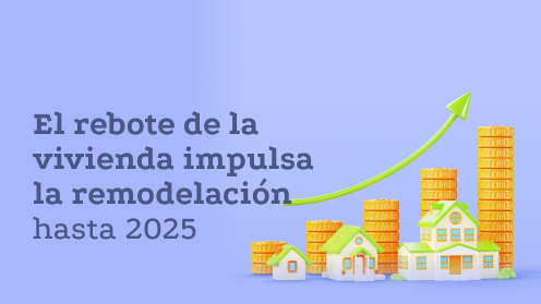 El Rebote De La Vivienda Impulsa La Remodelación Hasta 2025